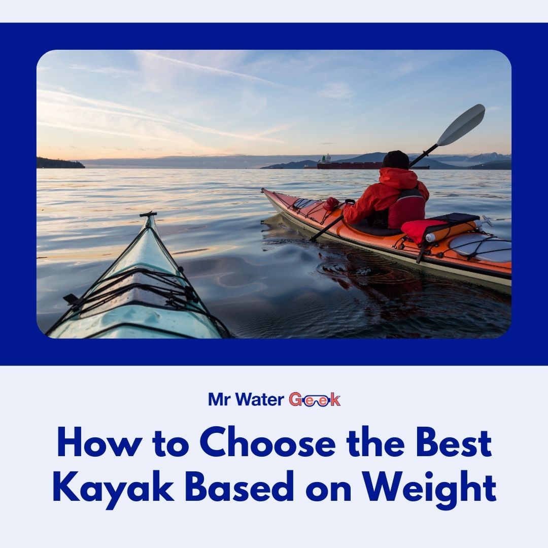 how to choose the best kayak based on weight