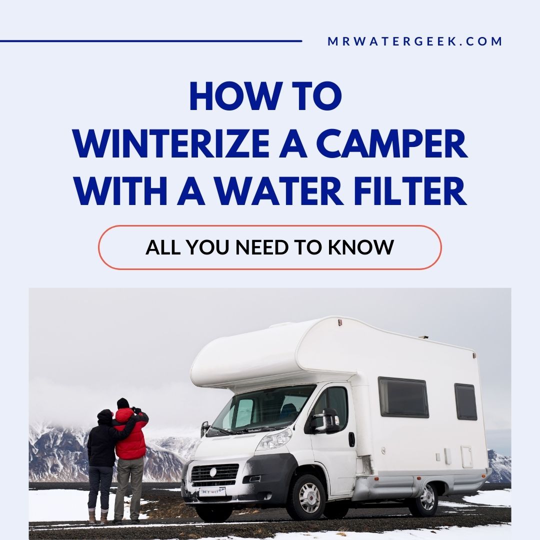 how to winterize a camper with a water filter