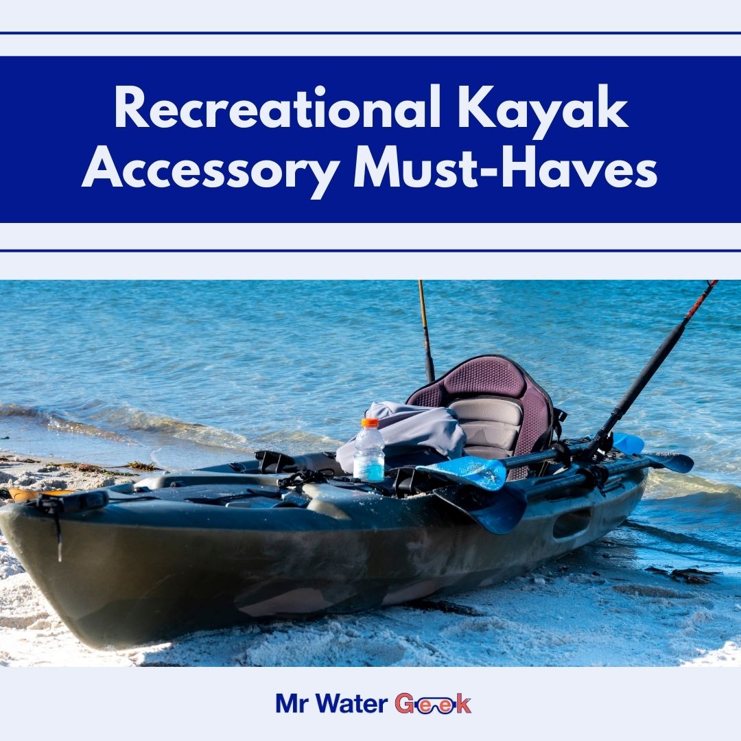 recreational kayak accessory must-haves