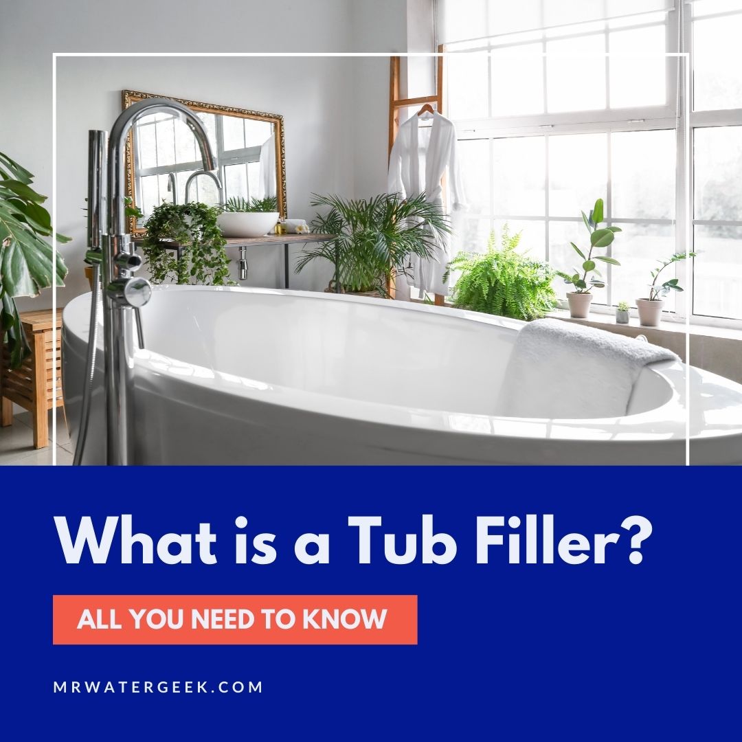 what is a tub filler all you need to know