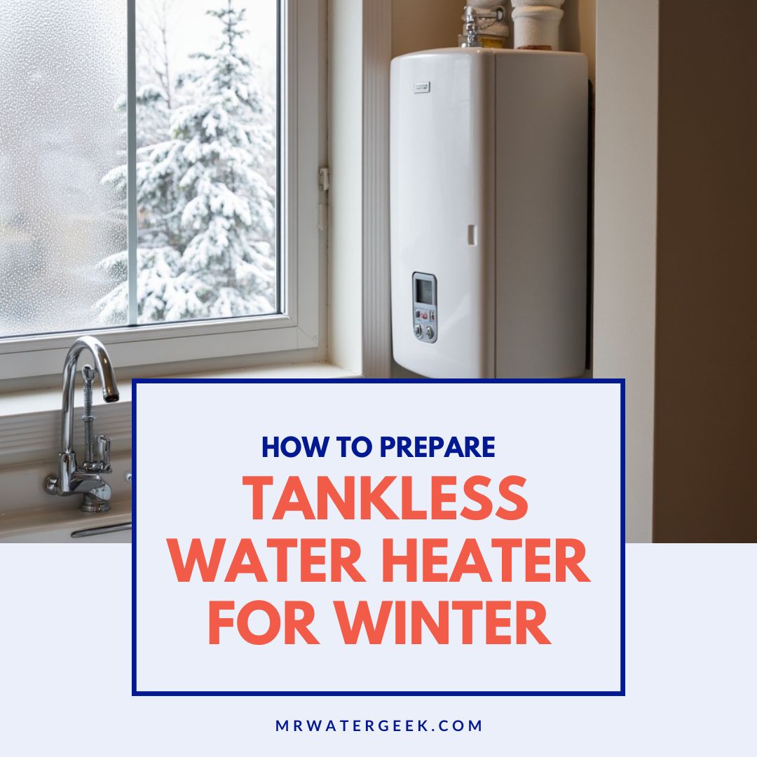 how to prepare tankless water heater for winter