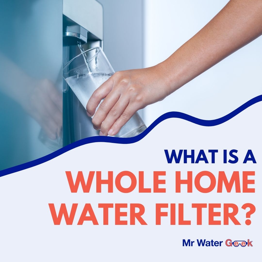 What is a Whole Home Water Filter?