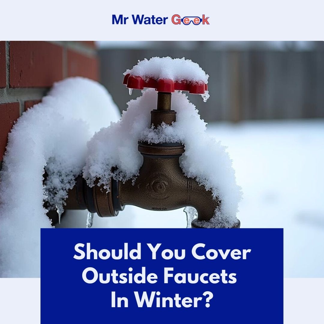 should you cover outside faucets in winter