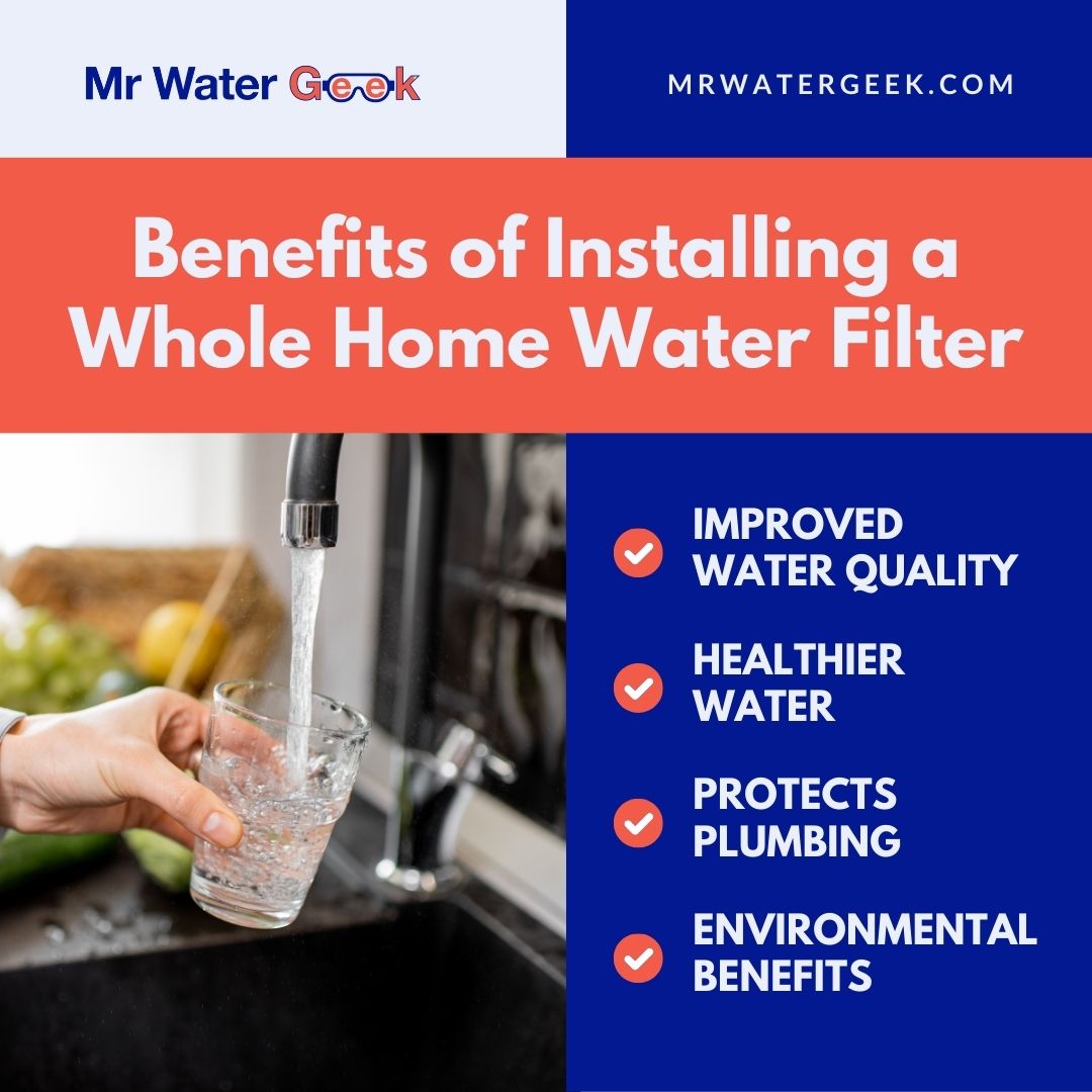 benefits of installing a whole home water filter