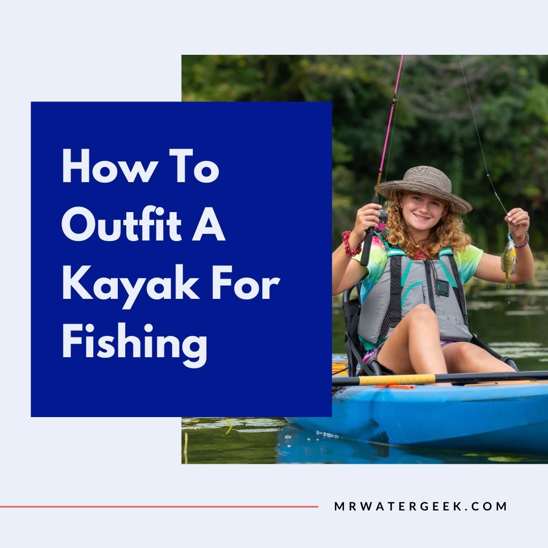 how to outfit a kayak for fishing