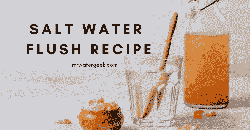 Here Is The Salt Water Flush Recipe But Is It Good For You Or Over Hyped?