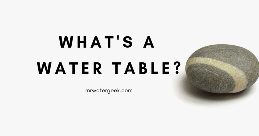 what-is-a-water-table-in-simple-and-plain-english